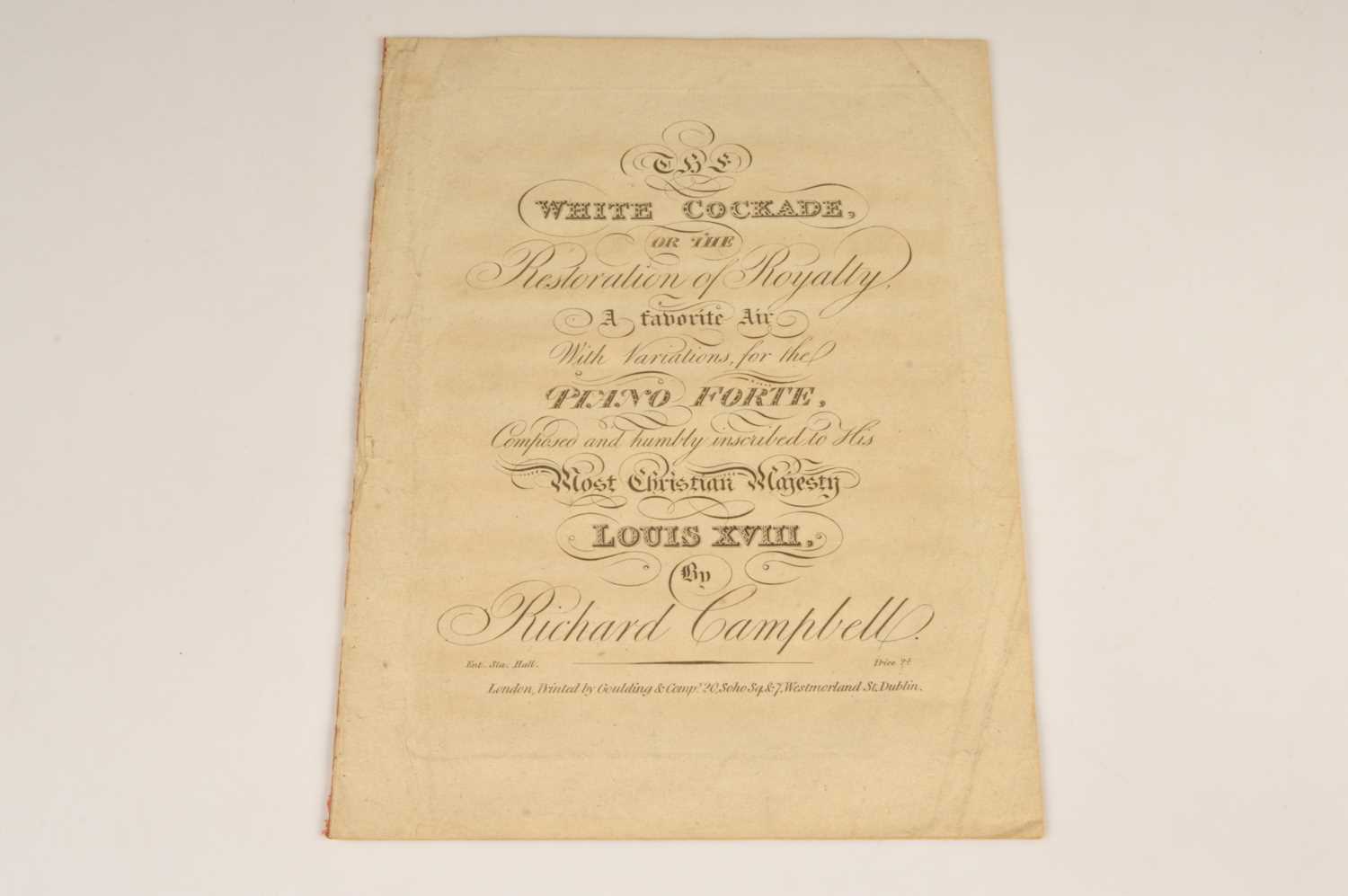 Lot 66 - A printed music score circa 1814 "The White Cockade or the Restoration of Royalty" composed by Richard Campbell and dedicated to Louis XVIII