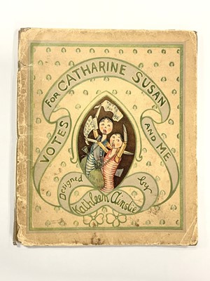 Lot 294 - Suffragette  Interest - Kathleen Ainslie "Votes for Catherine Susan and Me"